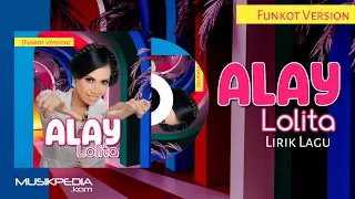 Lolita - Alay (Funkot) | Lirik Lagu