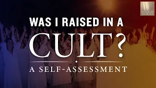 Were You Raised in a Cult or High-Demand Religion?  A Self-Assessment - Mormon Stories 1442