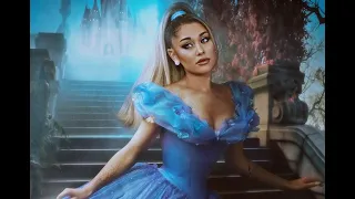 Ariana Grande - Cinderella (Live Action)