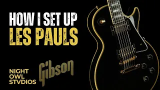 How I set up my Les Pauls