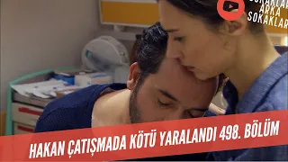 Hakan Çatışmada Yaralandı 498. Bölüm