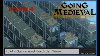 [Staffel 4] Gut versorgt durch den Winter - #74 - Going Medieval