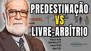 Explicação mais completa | PREDESTINAÇÃO X LIVRE-ARBÍTRIO | Augustus Nicodemus