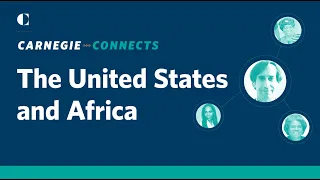 The United States and Africa: Perception and Policy | Carnegie Connects