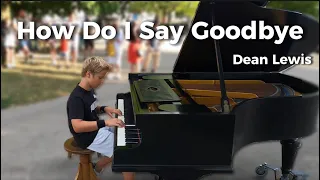 How Do I Say Goodbye 🥺 by Dean Lewis - Piano in Public by David Leon (Street Piano)