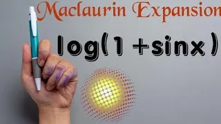 log(1+sinx) By Maclaurin Expansion