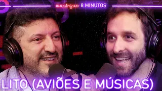 Mais que 8 Minutos #061 (Lito - Aviões e Músicas)