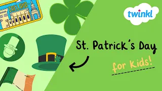 ☘️ St. Patrick's Day for Kids | 17 March | History of St. Patrick's Day | Twinkl USA