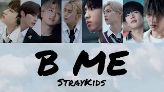 B ME - StrayKids【 カナルビ / 字幕 / 日本語訳 】