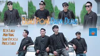 Tsuas Pom Daim Duab  Music Video COver By Pheej Lauj /Min Vang/Kos Lauj/Suav Xyooj