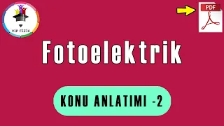 Fotoelektrik Olay Konu Anlatımı -2 | PDF | AYT Fizik