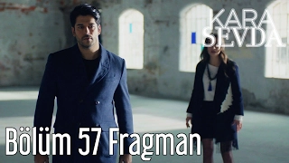 Kara Sevda 57. Bölüm Fragman