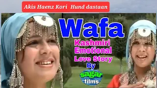 WAFA||Kashmiri Sad Love Story|| Kashmiri drama||