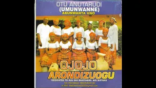 Ojojo Arondizuogu Umunwanne by Otu Anutarudi Akunwanta