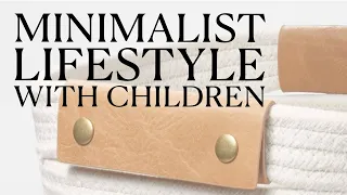How to live a minimalist lifestyle with kids