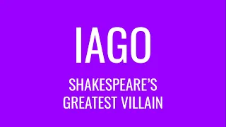 Iago: Shakespeare’s Greatest Villain?