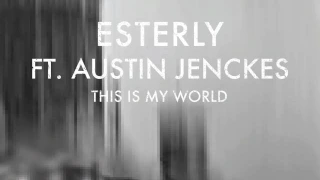 "This Is My World" Esterly ft. Austin Jenckes (Official Audio)