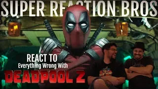 SRB Reacts to Everything Wrong With Deadpool 2