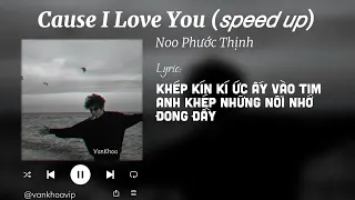 Cause I Love You - Noo Phước Thịnh (𝘴𝘱𝘦𝘦𝘥 𝘶𝘱 𝘴𝘰𝘯𝘨𝘴) [Vietsub + Lyrics] | by VanKhoa