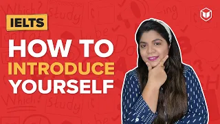 IELTS Speaking : How to Introduce Yourself ? Tips and Tricks