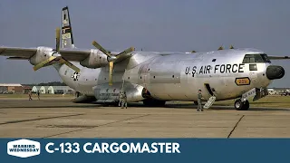 C-133 Cargomaster - Warbird Wednesday Episode #148