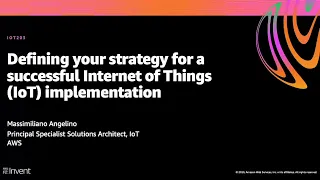 AWS re:Invent 2020: Defining your strategy for a successful IoT implementation
