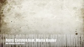 Ferry Corsten feat. Maria Nayler "We Belong" (Radio Edit) + correct Lyrics