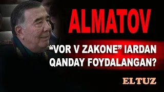 Zokir Almatov “vor zakon”lardan qanday foydalangan?