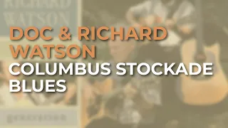 Doc & Richard Watson - Columbus Stockade Blues (Official Audio)