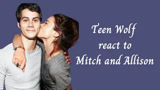 Teen Wolf react to Mitch and Allison (stiles + allison’s future) - Original?