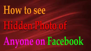 How to See Hidden Photos of any Facebook Profile