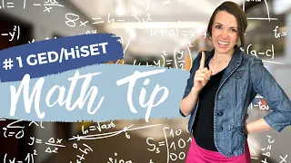 GED/HiSET Math Tip that you NEED TO KNOW...