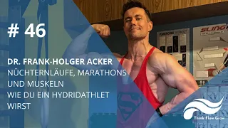 #46 Hybridtraining: Nüchternläufe, Lauftechnik, Marathons und Muskelmasse mit Dr. Frank Holger...