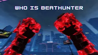 Who Is Beathunter