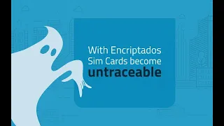 With the Encriptados Encrypted Sim Card you will be totally untraceable!