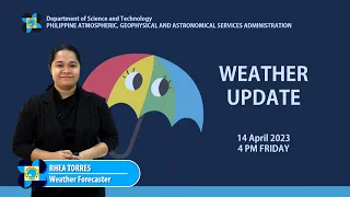 Public Weather Forecast issued at 4:00 PM | April 14, 2023