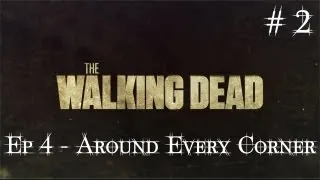 The Walking Dead: Ep 4 - Around Every Corner [Ru]. Серия 2 [Новые знакомые]