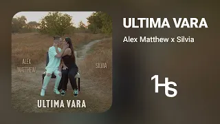 Alex Matthew x Silvia - Ultima vară | 1 Hour