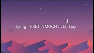 Lying - PRETTYMUCH ft. Lil Tjay (lyrics)