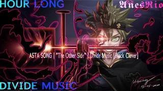 [ 2 HOURS] ASTA SONG | "The Other Side" | Divide Music [Black Clover]