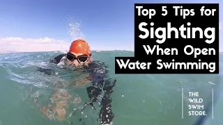 Top 5 Tips for Sighting when Open Water Swimming.
