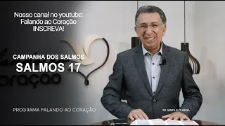 SALMOS 17 | Programa Falando ao Coração | Pr Gentil R.Oliveira.