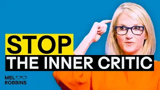Taming Your Negative Self-Talk and Harnessing the Power of Self-Belief | Mel Robbins