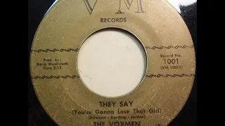 The Voxmen - They Say You're Gonna Lose That Girl