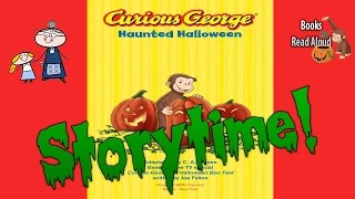 Curious George ~ HAUNTED HALLOWEEN ~ StoryTime ~  Bedtime Story Read Aloud Books