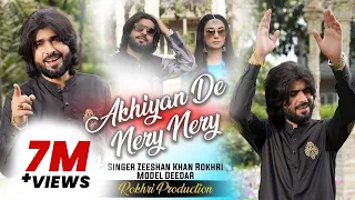 #Akhiyan_De_Neray_Neray Akhiyan De Neray Neray Zeeshan Rokhri (Official Video) 2021