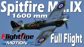 FlightLine 1600mm Spitfire Mk.IX Full Flight | Motion RC