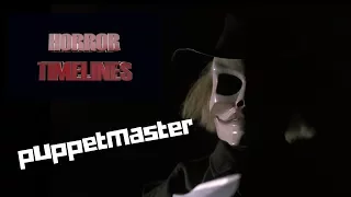 Horror Timelines Episode 15 : the Puppet Master series