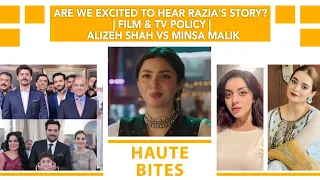 Are We Excited To Hear Razia's Story? | Film & TV Policy | Alizeh Shah vs Minsa Malik