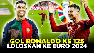 AKSI GILA RONALDO CETAK GOL INTERNASIONAL KE 125 BAWA PORTUGAL KE EURO 2024 DENGAN REKOR SEMPURNA